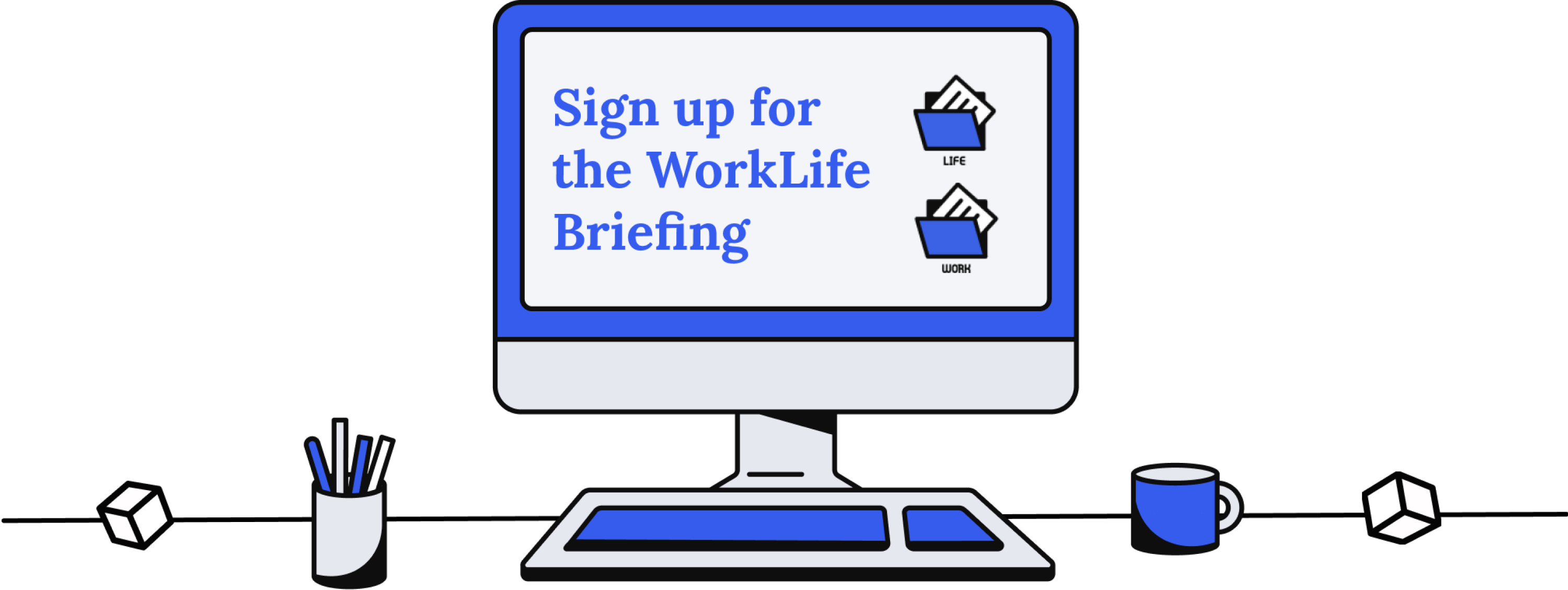 Header image for WorkLife's newsletter landing page. Shows a computer screen with text that reads 'Sign up for the WorkLife Briefing'.